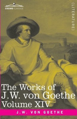 Works of J.W. von Goethe, Vol. XIV (in 14 volumes)