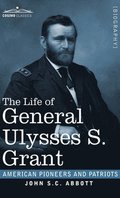 Life of General Ulysses S. Grant