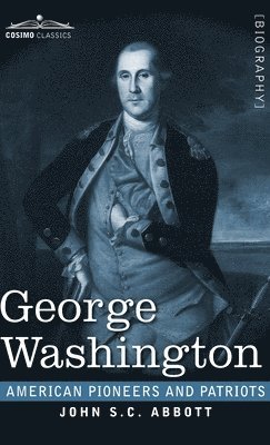 John S C Abbott - George Washington, Inbunden