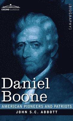 John S C Abbott - Daniel Boone, Inbunden
