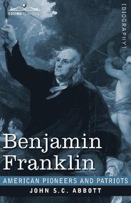 John S C Abbott - Benjamin Franklin, Häftad