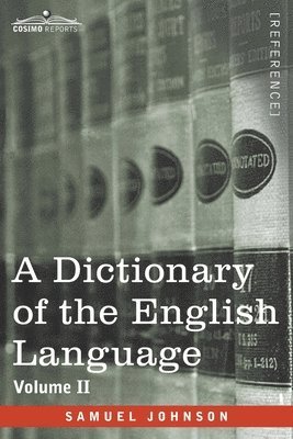 Samuel Johnson - Dictionary of the English Language, Volume II (in two volumes), Häftad