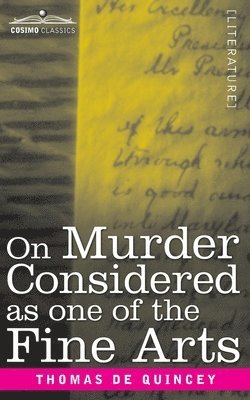 Thomas de Quincy - On Murder Considered as one of the Fine Arts, Häftad. Tillgänglighet: Lägg i varukorg