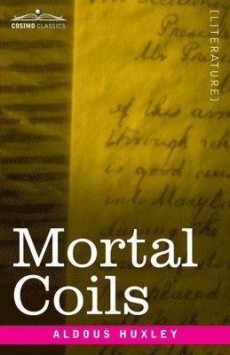 Aldous Huxley - Mortal Coils, Häftad