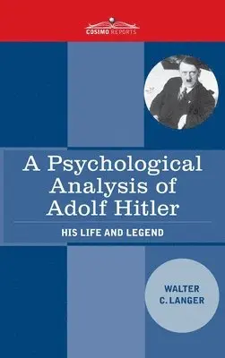 Walter Charles Langer - A Psychological Analysis of Adolf Hitler: His Life and Legend, Inbunden. Tillgänglighet: Lägg i varukorg
