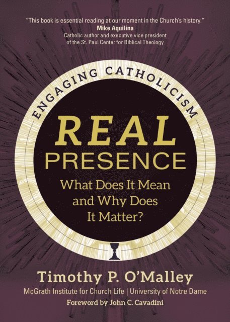 John C. Cavadini, Timothy P. O'Malley - Real Presence, E-bok