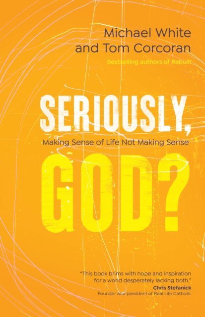Tom Corcoran, Michael White - Seriously, God?, E-bok