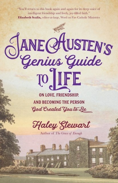 Haley Stewart - Jane Austen's Genius Guide to Life, E-bok