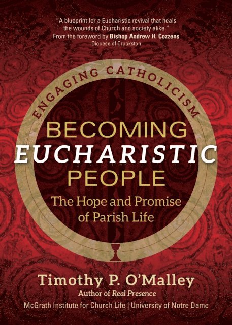 Andrew H. Cozzens, Timothy P. O'Malley - Becoming Eucharistic People, E-bok
