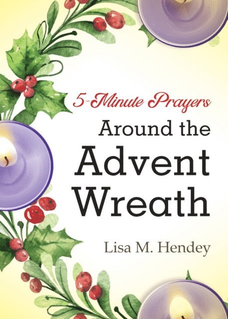 Lisa M. Hendey - 5-Minute Prayers Around the Advent Wreath, E-bok