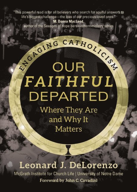 John C. Cavadini, Leonard J. DeLorenzo - Our Faithful Departed, E-bok