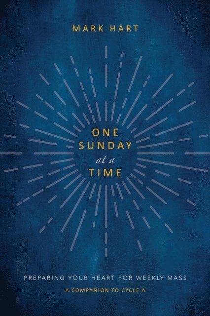 Mark Hart - One Sunday at a Time (Cycle A), E-bok