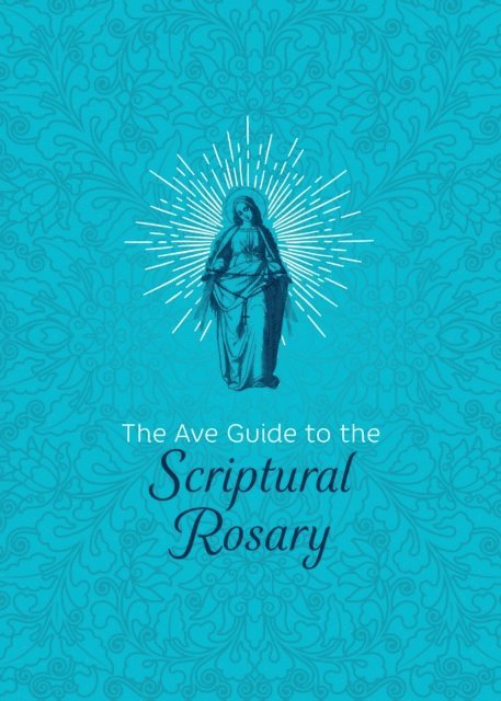 Ave Maria Press - Ave Guide to the Scriptural Rosary, E-bok