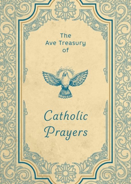 Ave Maria Press - Ave Treasury of Catholic Prayers, E-bok
