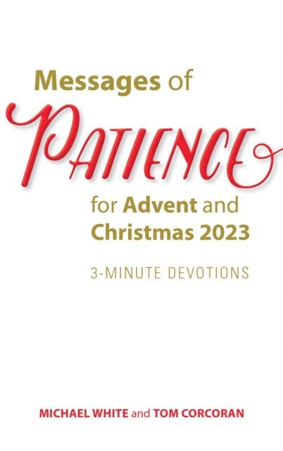 Tom Corcoran, Michael White - Messages of Patience for Advent and Christmas 2023, E-bok