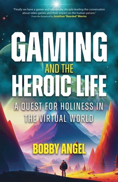 Bobby Angel - Gaming and the Heroic Life, E-bok. Tillgänglighet: Lägg i varukorg