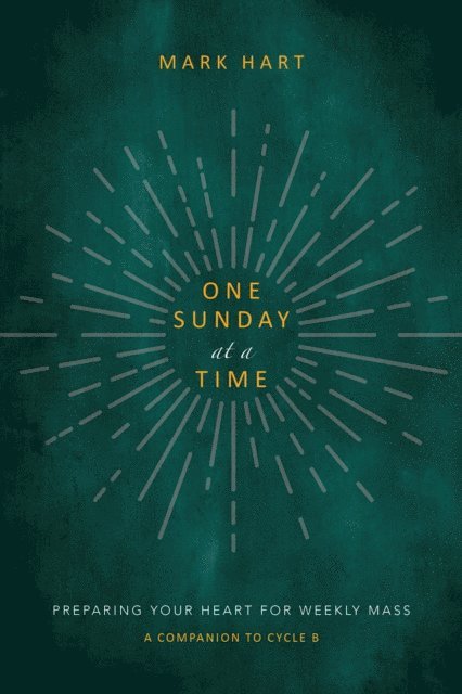 Mark Hart - One Sunday at a Time (Cycle B), E-bok