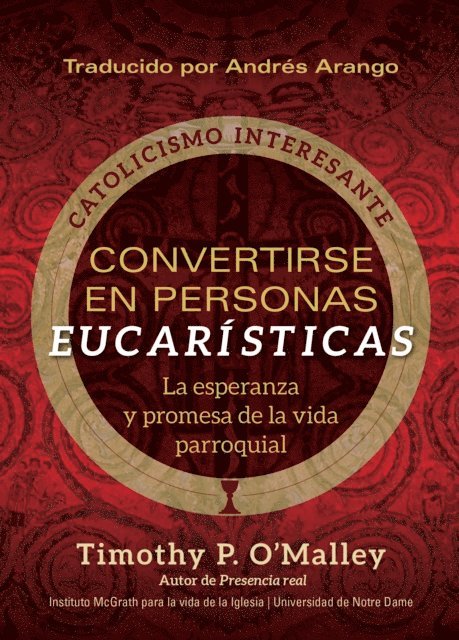 Andres Arango, Timothy P. O'Malley - Convertirse en personas eucarísticas, E-bok