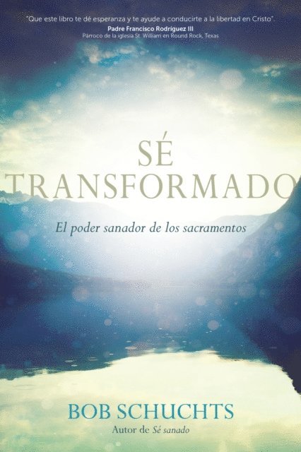 Bob Schuchts - Sé transformado, E-bok