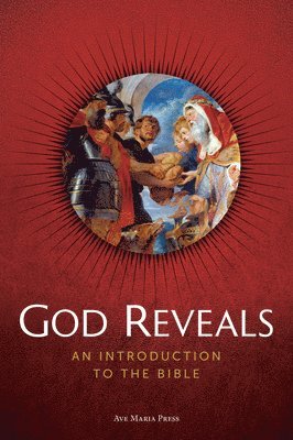 Ave Maria Press - God Reveals: An Introduction to the Bible Usccb Curriculum Framework Course I (Scripture and Salvation History), Häftad. Tillgänglighet: Lägg i varukorg