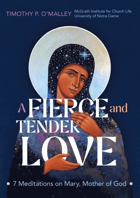 Timothy P. O'Malley - Fierce and Tender Love, E-bok
