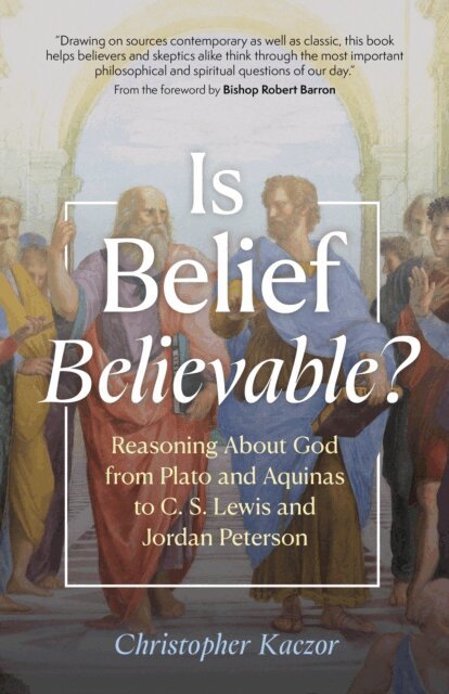 Christopher Kaczor - Is Belief Believable?, E-bok