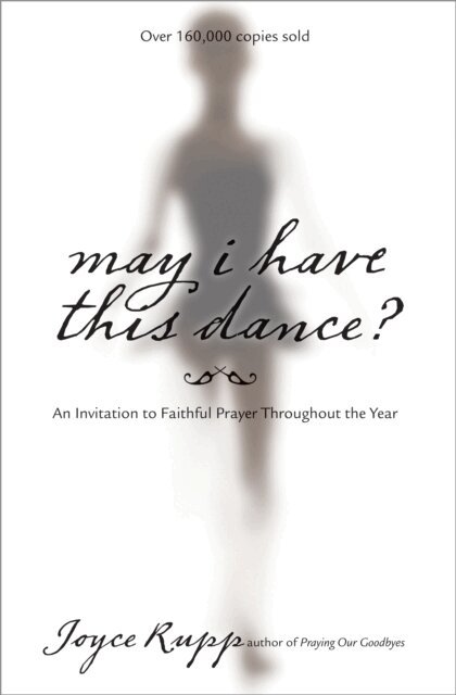 Joyce Rupp - May I Have This Dance?, E-bok