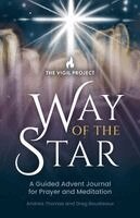 The Vigil Project, Greg Boudreaux - Way of the Star: A Guided Advent Journal for Prayer and Meditation, Häftad