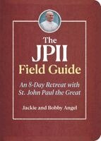 Jackie Angel, Bobby Angel - The Jpii Field Guide: An 8-Day Retreat with St. John Paul the Great, Häftad. Tillgänglighet: Kommande
