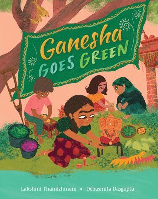 Lakshmi Thamizhmani - Ganesha Goes Green, Inbunden