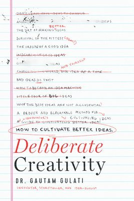 Dr. Gautam Gulati - Deliberate Creativity, Inbunden