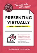Non-Obvious Guide to Presenting Virtually (With or Without Slides)