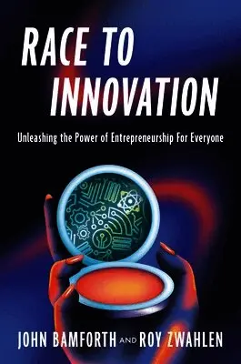 John Phillip Bamforth, Roy Stanford Zwahlen - Race to Innovation, Inbunden. Tillgänglighet: Lägg i varukorg
