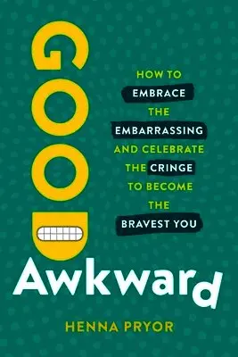 Henna Pryor - Good Awkward: How to Embrace the Embarrassing and Celebrate the Cringe to Become the Bravest You, Häftad. Tillgänglighet: Lägg i varukorg