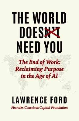 Lawrence Ford - World Doesn't Need You, Inbunden