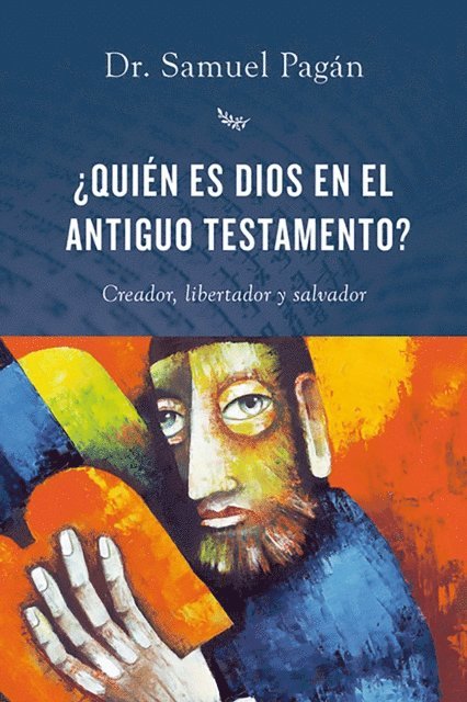 Samuel Pagan - ¿Quién es Dios en el Antiguo Testamento?, E-bok