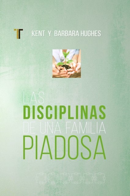 Barbara Hughes, Kent Hughes - Las disciplinas de una famila piadosa, E-bok
