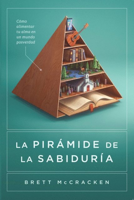 Brett McCracken - La Pirámide de la Sabiduría, E-bok