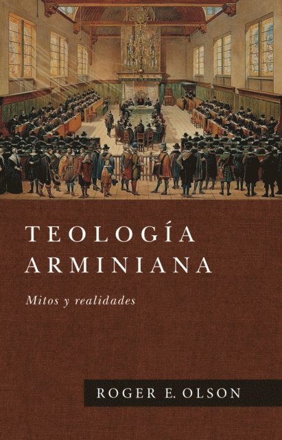 Roger E. Olson - Teología Arminiana, E-bok