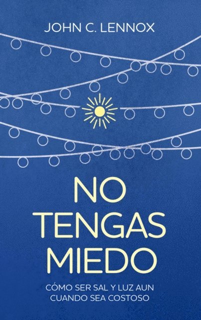 John C. Lennox - No tengas miedo, E-bok