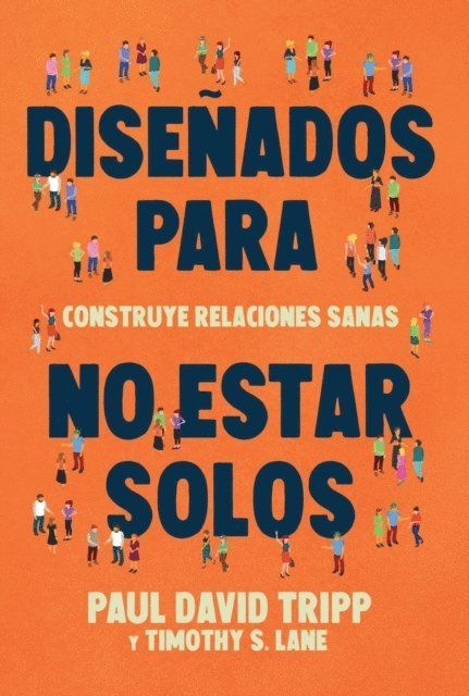 Timothy S. Lane, Paul David Tripp - Diseñados para no estar solos, E-bok