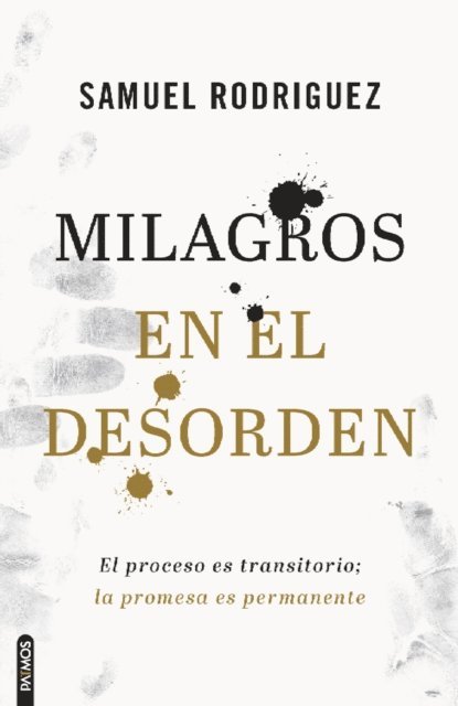 Samuel Rodriguez - Milagros en el desorden, E-bok