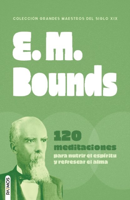 E. M. Bounds - E. M. Bounds, E-bok