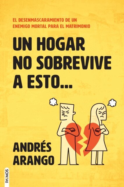 Andres Arango - Un hogar no sobrevive a esto, E-bok