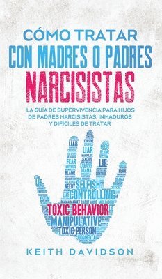 Keith Davidson - Cómo Tratar con Madres o Padres Narcisistas, Inbunden. Tillgänglighet: Lägg i varukorg