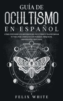 Felix White - Guía de Ocultismo en Español, Häftad. Tillgänglighet: Lägg i varukorg