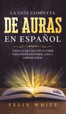 Felix White - Guía Completa de Auras en Español, Inbunden. Tillgänglighet: Lägg i varukorg