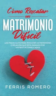Ferris Romero - Cómo Rescatar un Matrimonio Difícil, Inbunden. Tillgänglighet: Lägg i varukorg