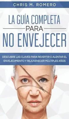 Chris M Romero - Guía Completa para No Envejecer, Inbunden. Tillgänglighet: Lägg i varukorg