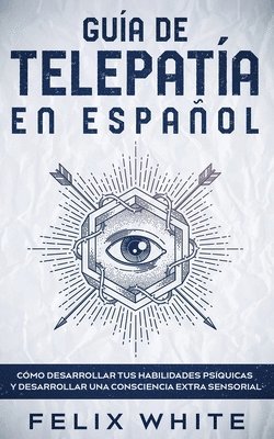 Felix White - Guía de Telepatía en Español, Häftad. Tillgänglighet: Lägg i varukorg